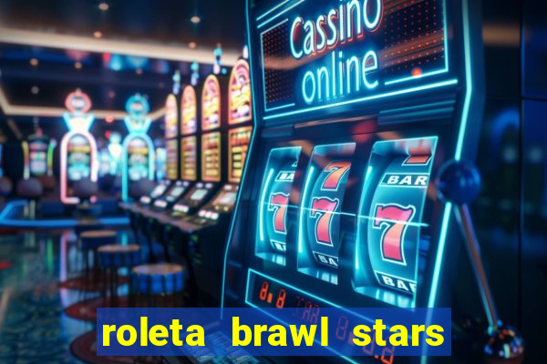 roleta brawl stars 2024 85 brawlers